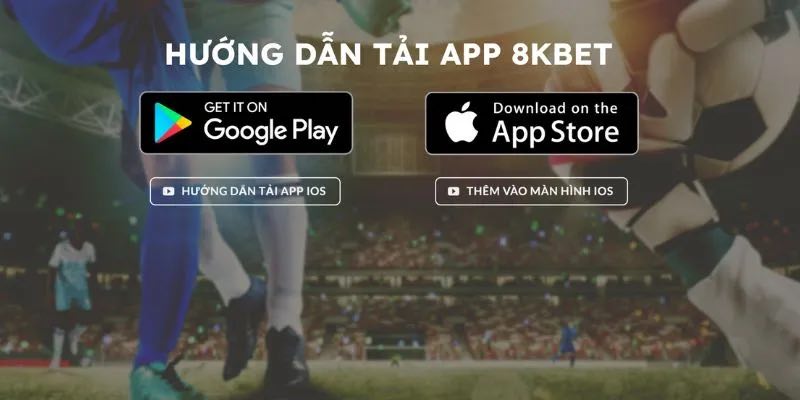 Thao tác tải app 8Kbet cực dễ dàng