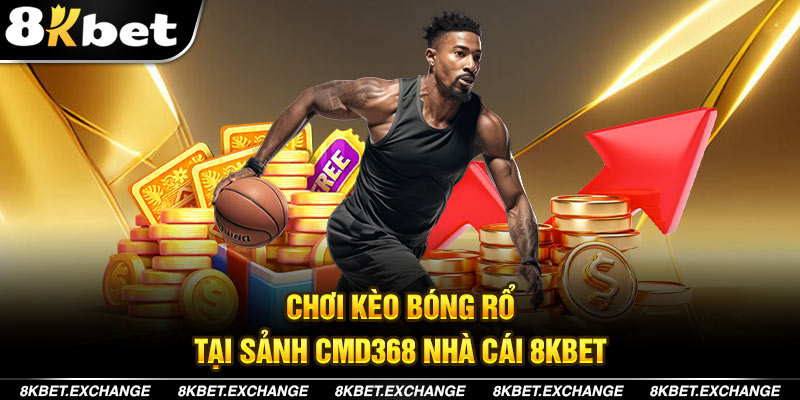 Hướng Dẫn Chơi Kèo Bóng Rổ Tại Sảnh CMD368 Nhà Cái 8KBET