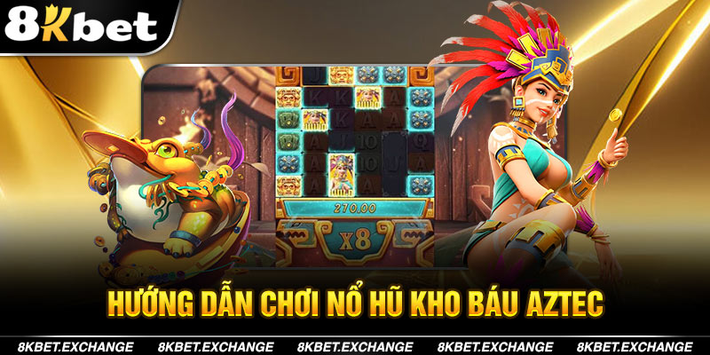 Hướng Dẫn Chơi Kho Báu Aztec