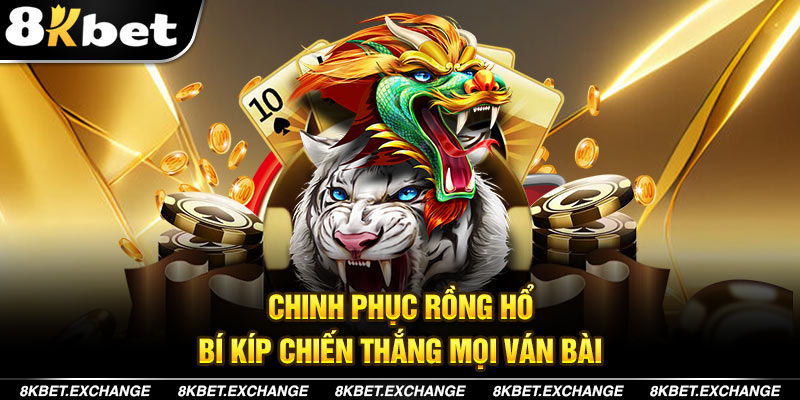 Rồng Hổ bí quyết chiến thắng